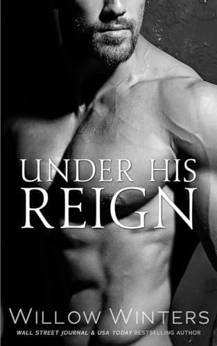 Under His Reign (The Sexy Series) von Willow Winters Publishing LLC