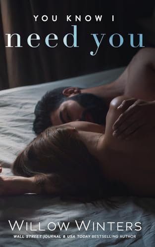 You Know I Need You You Know I Need You von Willow Winters Publishing LLC