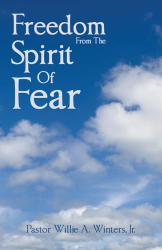 Freedom From The Spirit Of Fear von Westbow Press