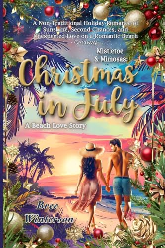 Mistletoe & Mimosas: A Non-Traditional Holiday Romance of Sunshine, Second Chances, and Unexpected Love on a Romantic Beach Getaway Mistletoe & Mimosas: A Non-Traditional Holiday Romance of Sunshine, Second Chances, and Unexpected Love on a Romantic Beach Getaway von Vibrant Books