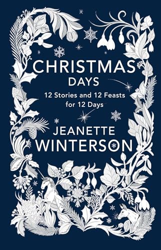 Christmas Days: 12 Stories and 12 Feasts for 12 Days Christmas Days: 12 Stories and 12 Feasts for 12 Days