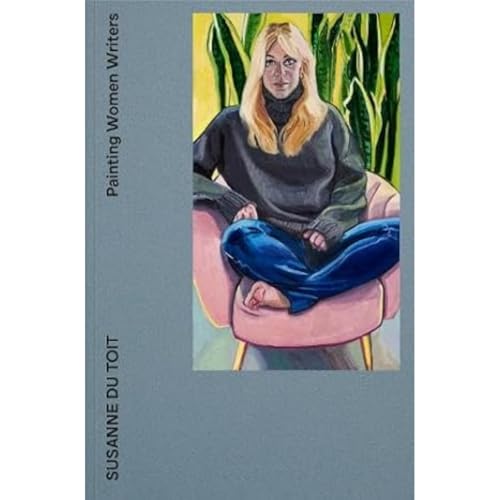 Painting Women Writers: Susanne du Toit Painting Women Writers: Susanne du Toit