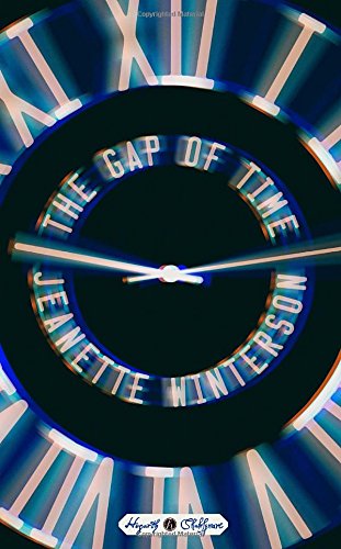 The Gap of Time: The Winter's Tale Retold (Hogarth Shakespeare)