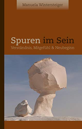 Spuren im Sein: Verständnis, Mitgefühl & Neubeginn