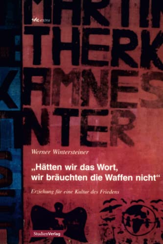 Hätten wir das Wort, wir bräuchten die Waffen nicht: Erziehung für eine Kultur des Friedens (ide-extra, Band 10)