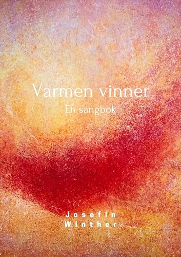 Varmen vinner: En sangbok for hjertet von BoD – Books on Demand – Norwegen