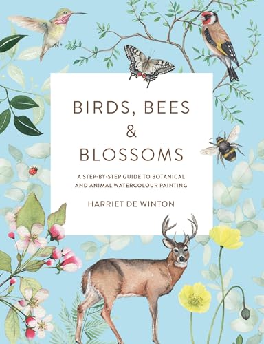 Birds, Bees & Blossoms: A step-by-step guide to botanical and animal watercolour painting von Octopus Publishing Group