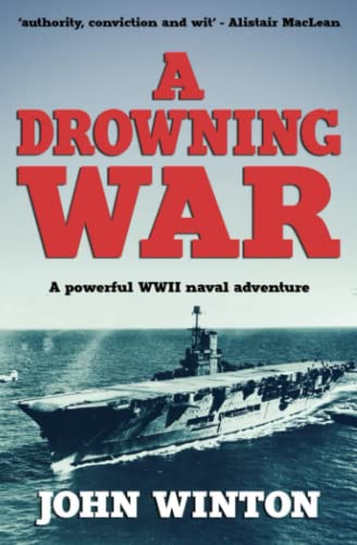 A Drowning War: A powerful WWII naval adventure (John Winton WWII Thrillers)