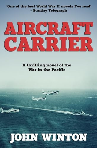 Aircraft Carrier: A thrilling novel of the War in the Pacific (John Winton WWII Thrillers) von Sapere Books