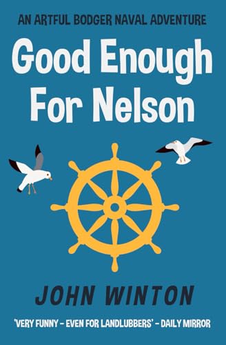 Good Enough For Nelson (Artful Bodger Naval Adventures, Band 6) von Sapere Books