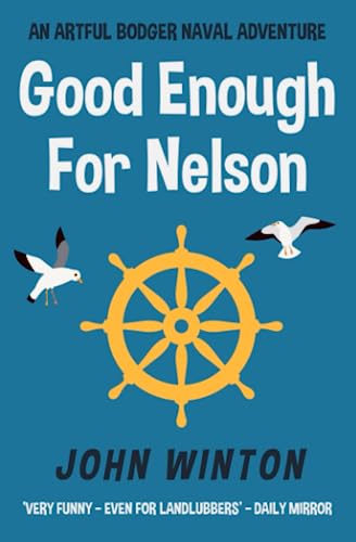 Good Enough For Nelson (Artful Bodger Naval Adventures, Band 6)