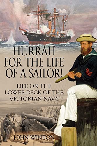 Hurrah for the Life of a Sailor!: Life on the Lower-deck of the Victorian Navy von Sapere Books