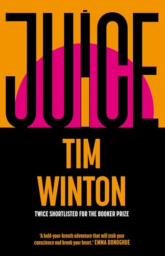 Juice: A page-turning epic about survival and resilience from the twice Booker-shortlisted author