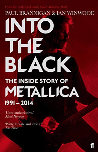Into the Black: The Inside Story of Metallica, 1991–2014 von Faber & Faber