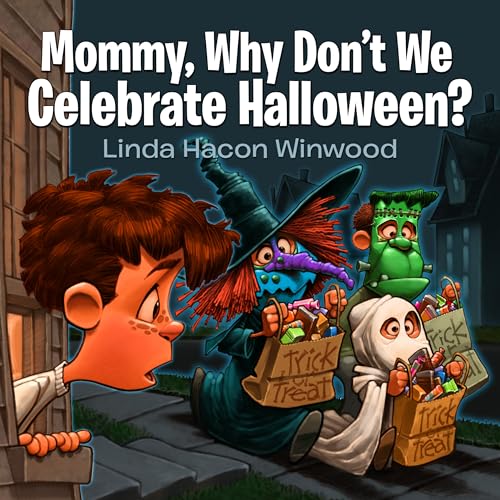 Mommy, Why Don't We Celebrate Halloween? (The "Mommy Why?" Collection, Band 1) von Destiny Image