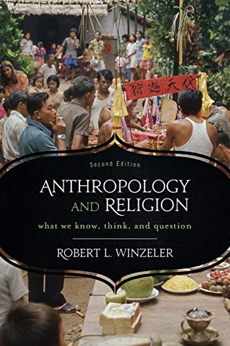 Anthropology and Religion: What We Know, Think, and Question von Rla