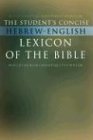The Student's Concise Hebrew-English Lexicon of the Bible: Containing All of the Hebrew and Aramaic Words in the Hebrew Scriptures with their Meanings in English von Wipf and Stock