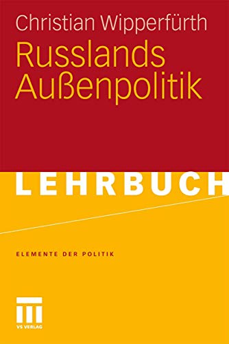 Russlands Außenpolitik (Elemente der Politik) (German Edition)