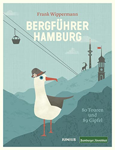 Bergführer Hamburg: 80 Touren und 89 Gipfel von Junius Verlag