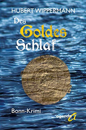 Des Goldes Schlaf: Bonn-Krimi