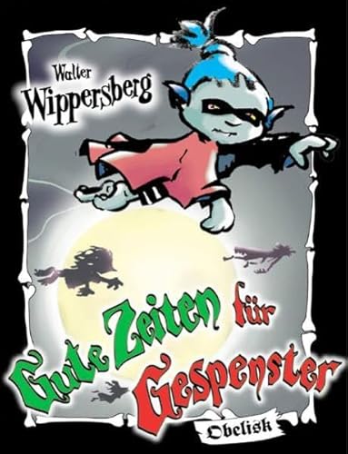 Gute Zeiten für Gespenster von Obelisk Verlag e.U.