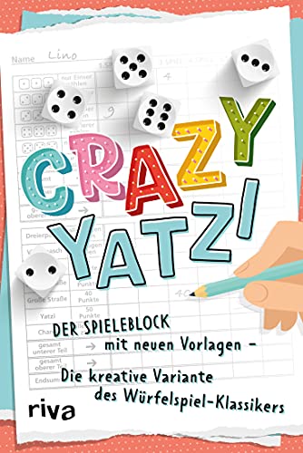Crazy Yatzi: Der Spieleblock mit neuen Vorlagen – Die kreative Variante des Würfelspiel-Klassikers von RIVA