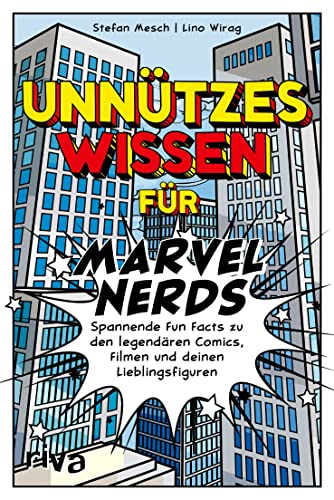 Unnützes Wissen für Marvel-Nerds: Spannende Fun Facts zu den legendären Comics, Filmen und deinen Lieblingsfiguren. Alles über Superhelden wie die Avengers, Spider-Man und Iron Man von Riva