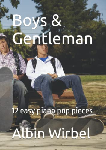 Boys & Gentleman: 12 easy piano pop pieces (Klavierhefte)