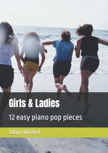 Girls & Ladies: 12 easy piano pop pieces (Klavierhefte)