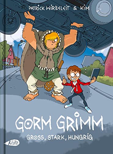 Gorm Grimm: Groß, stark, hungrig von Kibitz Verlag