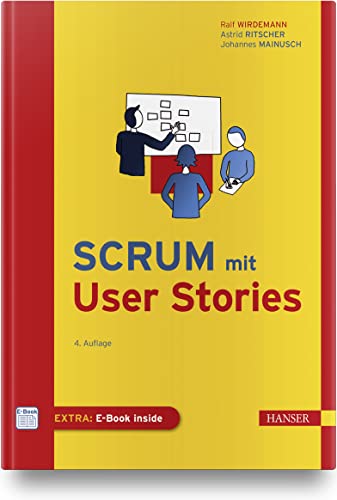 Scrum mit User Stories Scrum mit User Stories von Carl Hanser Verlag GmbH & Co. KG
