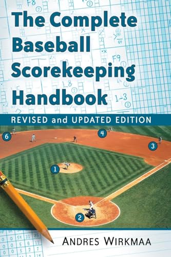 The Complete Baseball Scorekeeping Handbook, Revised and Updated Edition von McFarland