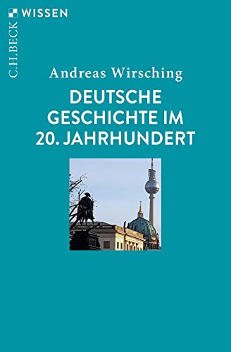Deutsche Geschichte im 20. Jahrhundert (C.H.BECK Wissen) von Beck C. H.
