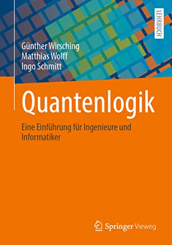 Quantenlogik: Eine Einführung für Ingenieure und Informatiker