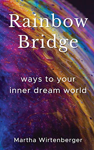 Rainbow Bridge: Ways To Your Inner Dream World von Independently published