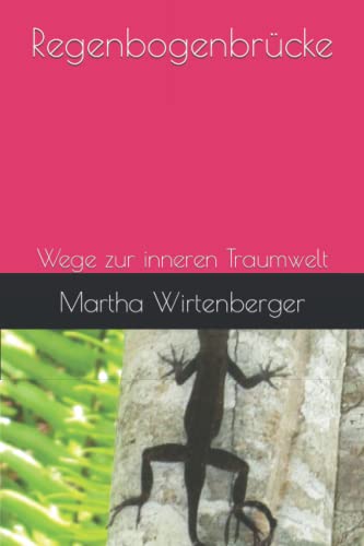 Regenbogenbrücke: Wege zur inneren Traumwelt von Independently published