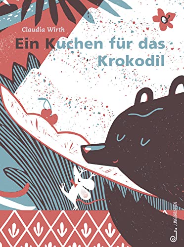 Ein Kuchen für das Krokodil: Bilderbuch Ein Kuchen für das Krokodil: Bilderbuch von Jungbrunnen
