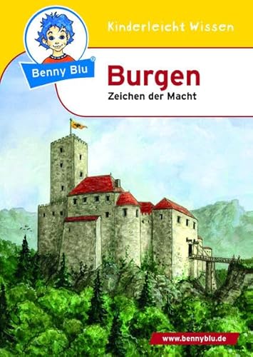 Benny Blu - Burgen: Zeichen der Macht (Benny Blu Kindersachbuch)