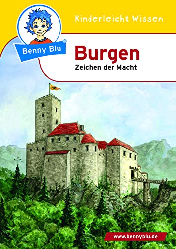 Benny Blu - Burgen: Zeichen der Macht (Benny Blu Kindersachbuch)