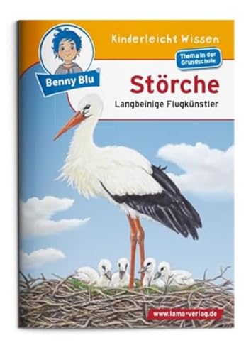 Benny Blu - Störche: Langbeinige Flugkünstler (Benny Blu Kindersachbuch)