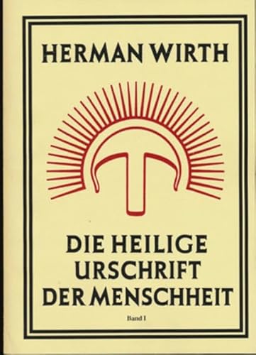 Die Heilige Urschrift der Menschheit: Symbolgeschichtliche Untersuchungen diesseits und jenseits des Nordatlantik / Symbolgeschichtliche Untersuchungen disseits und jensseits des Nordatlantiks Band 1