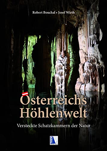 Österreichs Höhlenwelt: Versteckte Schatzkammern der Natur