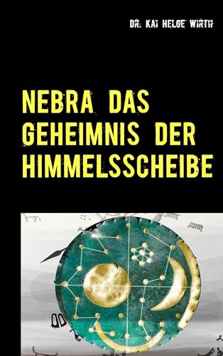 Nebra das Geheimnis der Himmelsscheibe: artandscience.de von Books on Demand GmbH