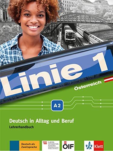 Linie 1 Österreich A2: Deutsch in Alltag und Beruf. Lehrerhandbuch mit Audio-CDs und Video-DVD (Linie 1 Österreich: Deutsch in Alltag und Beruf plus Werte- und Orientierungsmodule)