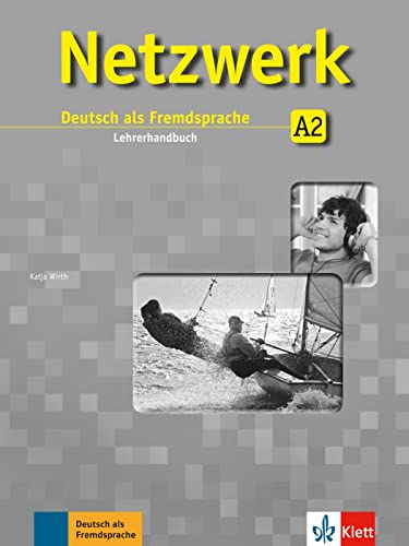 Netzwerk A2: Deutsch als Fremdsprache. Lehrerhandbuch (Netzwerk: Deutsch als Fremdsprache)