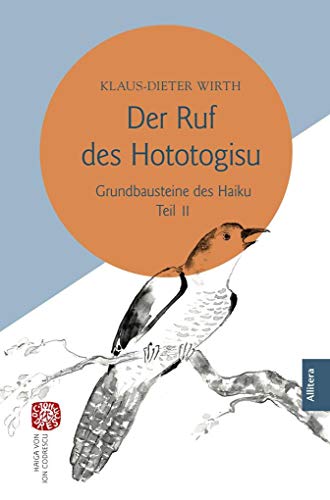 Der Ruf des Hototogisu: Grundbausteine des Haiku. Teil II