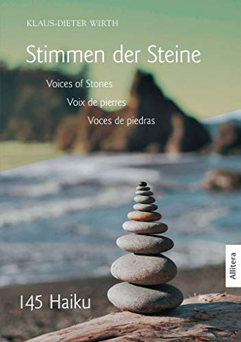 Stimmen der Steine: 145 Haiku