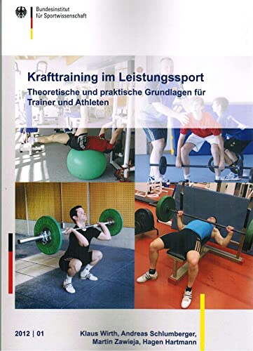 Krafttraining im Leistungssport: Theoretische und praktische Grundlagen für Trainer und Athleten (Schriftenreihe des Bundesinstituts für Sportwissenschaft) von Sportverlag Strauß