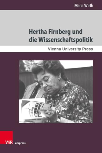 Hertha Firnberg und die Wissenschaftspolitik: Eine biografische Annäherung (Zeitgeschichte im Kontext) von V&R unipress