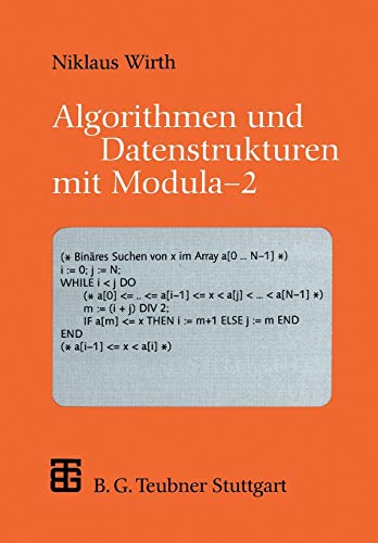 Algorithmen und Datenstrukturen mit Modula - 2 (Xleitfäden der Informatik) (German Edition)